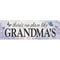 "No Place Like Grandma’s" Message Bar