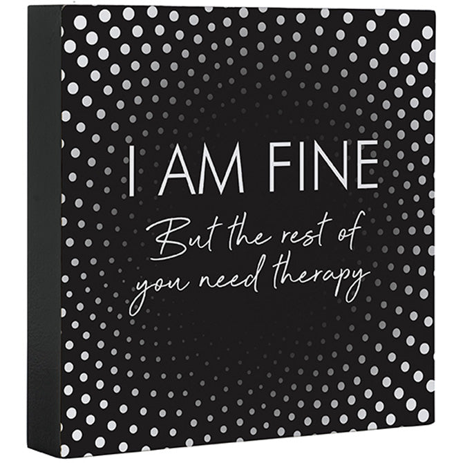 "I Am Fine" Square Sitter